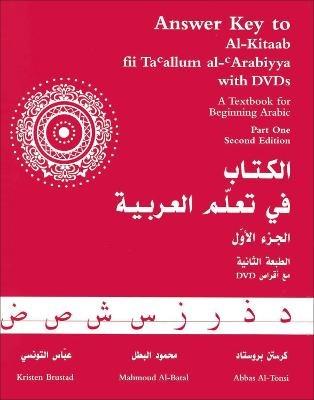 Answer Key to Al-Kitaab fii Tacallum al-cArabiyya: A Textbook for Beginning ArabicPart One - Kristen Brustad,Mahmoud Al-Batal,Abbas Al-Tonsi - cover