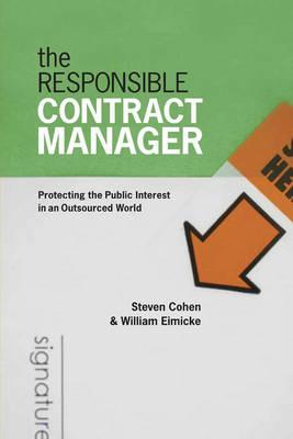 The Responsible Contract Manager: Protecting the Public Interest in an Outsourced World - Steven Cohen - cover