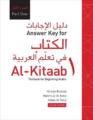 Answer Key for Al-Kitaab fii Tacallum al-cArabiyya: A Textbook for Beginning ArabicPart One, Third Edition - Kristen Brustad,Mahmoud Al-Batal,Abbas Al-Tonsi - cover