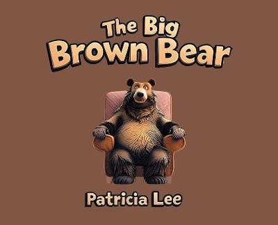 The Big Brown Bear - Patricia Lee - cover