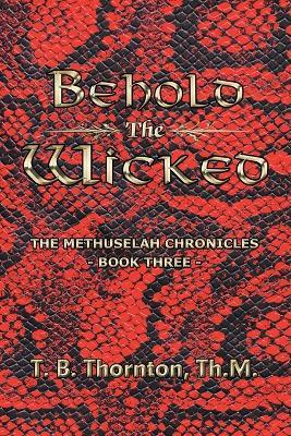 Behold The Wicked - T B Thornton - cover