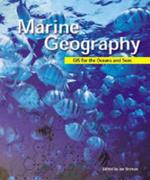 Marine Geography Gis for the Oceans and Seas