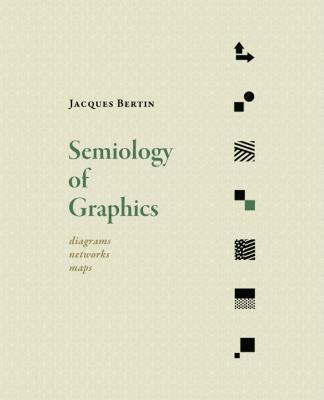 Semiology of Graphics: Diagrams, Networks, Maps - Jacques Bertin - cover