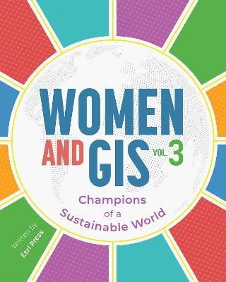 Women and GIS Volume 3: Champions of a Sustainable World