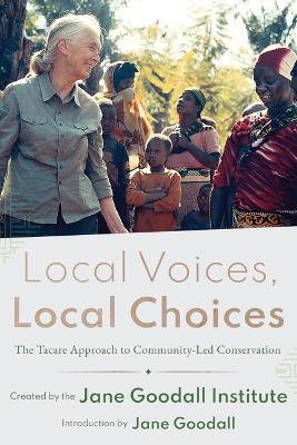 Local Voices, Local Choices: The Tacare Approach to Community-Led Conservation - cover