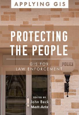 Protecting the People: GIS for Law Enforcement - cover
