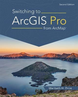 Switching to ArcGIS Pro from ArcMap - Maribeth H. Price - cover