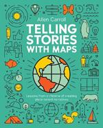 Telling Stories with Maps: Transforming Data into Engaging Visual Stories