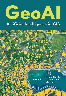 GeoAI: Artificial Intelligence in GIS - cover