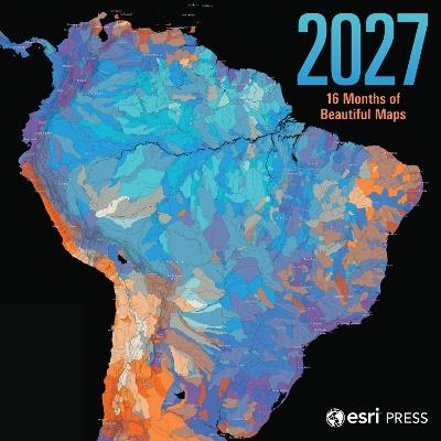 2027 Esri Press Wall Calendar: 16 Months of Beautiful Maps - cover