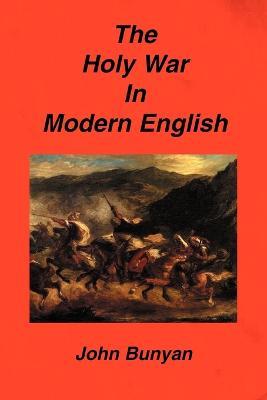 The Holy War in Modern English - John Bunyan - cover