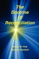The Doctrine of Reconciliation - Arthur W Pink,Thomas Goodwin - cover