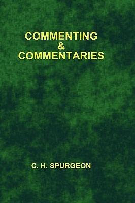 Commenting and Commentaries - Charles Haddon Spurgeon - cover