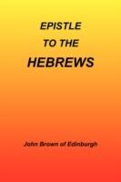Epistle to the Hebrews - John Brown - cover