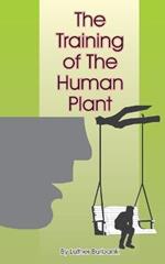 The Training of the Human Plant