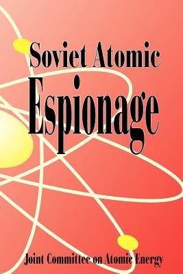 Soviet Atomic Espionage - Joint Committee on Atomic Energy - cover