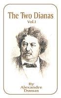 The Two Dianas: Volume 1 - Alexandre Dumas - cover