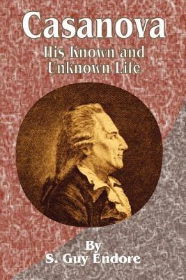 Casanova: His Known and Unknown Life - S Guy Endore - cover