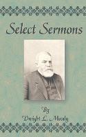 Select Sermons - Dwight Lyman Moody - cover