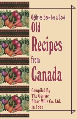 Ogilvies Book for a Cook: Old Recipes from Canada - cover