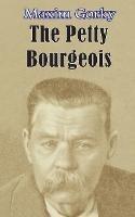 The Petty Bourgeois - Maxim Gorky - cover