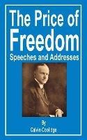 The Price of Freedom: Speeches and Addresses - Calvin Coolidge - cover