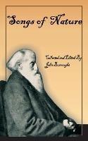 John Burroughs' Book of Songs of Nature: Two Hundred and Twenty-Three Poems Collected by America's Beloved Naturalist