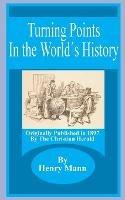 Turning Points in the World's History - Henry Mann - cover