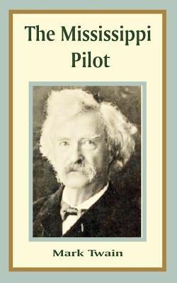 The Mississippi Pilot - Mark Twain - cover