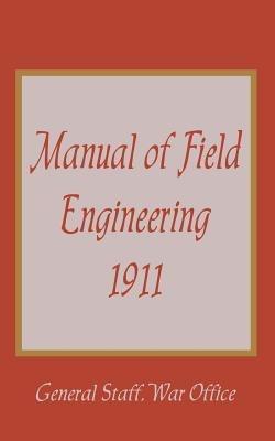 Manual of Field Engineering, 1911 - General Staff War Office - cover