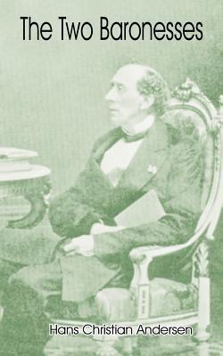 The Two Baronesses - Hans Christian Andersen - cover