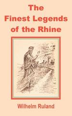 The Finest Legends of the Rhine