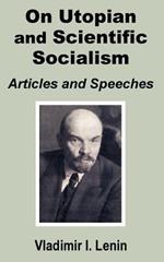V. I. Lenin On Utopian and Scientific Socialism: Articles and Speeches