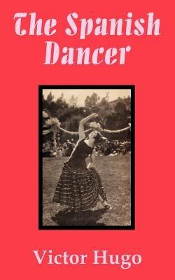 The Spanish Dancer - Victor Hugo - cover