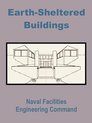 Earth-Sheltered Buildings - Naval Facilities Engineering Command - cover