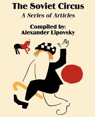 The Soviet Circus: A Series of Articles - cover