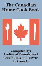 The Canadian Home Cook Book