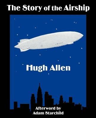The Story of the Airship - Hugh Allen - cover