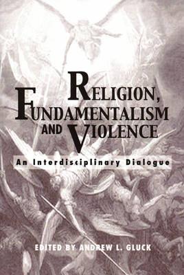 Religion, Fundamentalism, and Violence: An Interdisciplinary Dialogue - cover