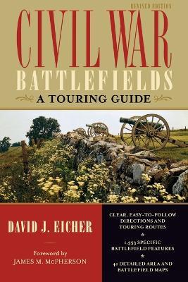 Civil War Battlefields: A Touring Guide - David J. Eicher - cover