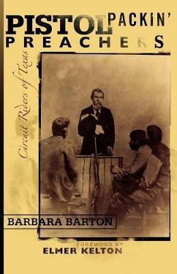 Pistol Packin' Preachers: Circuit Riders of Texas - Barbara Barton - cover