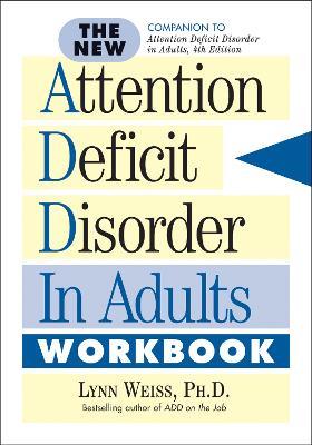 The New Attention Deficit Disorder in Adults Workbook - Lynn Weiss - cover