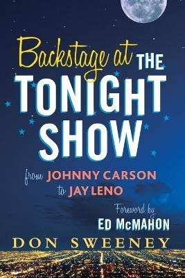 Backstage at the Tonight Show: From Johnny Carson to Jay Leno - Don Sweeney - cover