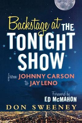 Backstage at the Tonight Show: From Johnny Carson to Jay Leno - Don Sweeney - cover