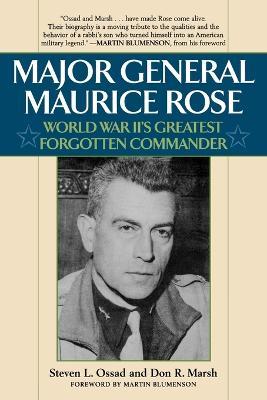 Major General Maurice Rose: World War II's Greatest Forgotten Commander - Stephen L. Ossad,Don R. Marsh - cover