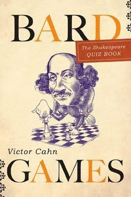 Bard Games: The Shakespeare Quiz Book - Victor Cahn - cover