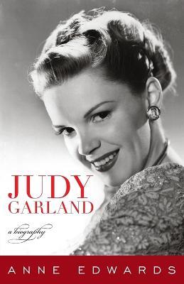 Judy Garland: A Biography - Anne Edwards - cover
