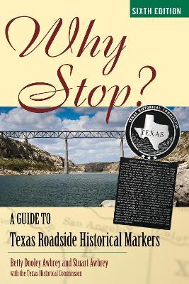 Why Stop?: A Guide to Texas Roadside Historical Markers - cover