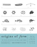 Origins of Form: The Shape of Natural and Man-made Things-Why They Came to Be the Way They Are and How They Change