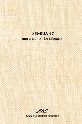 Semeia 47: Interpretation for Liberation - cover
